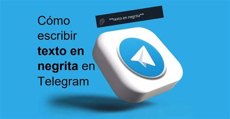 poner negritas en telegram|como escribir en negrita.